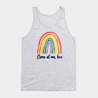 Come at me, bro rainbow Tank Top